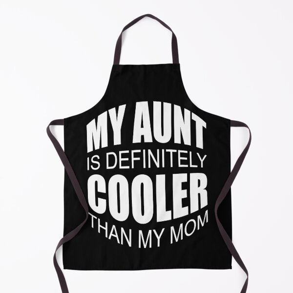 Item preview, My Aunt Is Definitely Cooler Than My Mom designed and sold by GaryDobson.