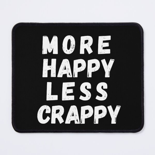 Item preview, More Happy Less Crappy designed and sold by SpeakLifeHQ.