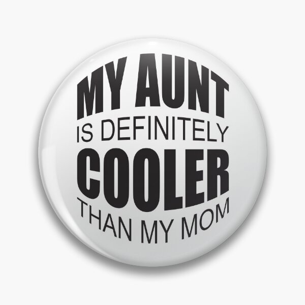 Item preview,  My Aunt Is Definitely Cooler Than My Mom designed and sold by GaryDobson.