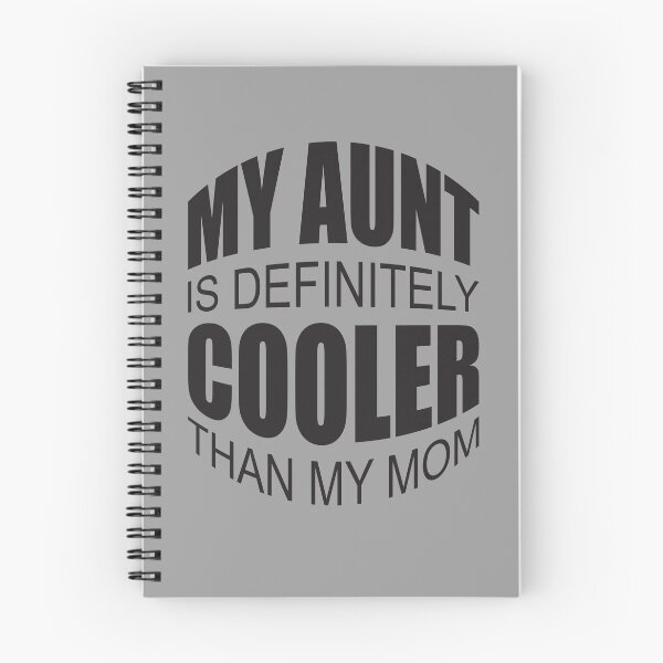 Item preview,  My Aunt Is Definitely Cooler Than My Mom designed and sold by GaryDobson.