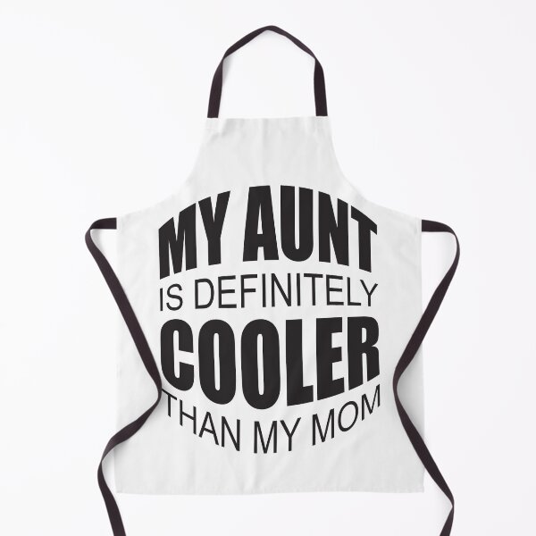 Item preview, My Aunt Is Definitely Cooler Than My Mom designed and sold by GaryDobson.