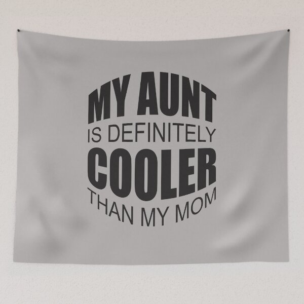 Item preview,  My Aunt Is Definitely Cooler Than My Mom designed and sold by GaryDobson.