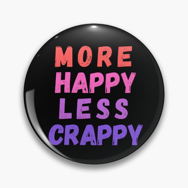 Item preview, More Happy Less Crappy designed and sold by SpeakLifeHQ.