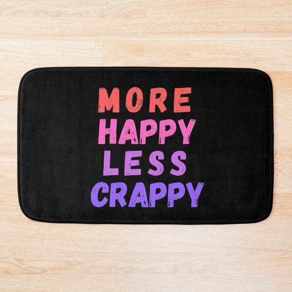Item preview, More Happy Less Crappy designed and sold by SpeakLifeHQ.