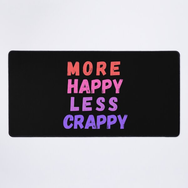 Item preview, More Happy Less Crappy designed and sold by SpeakLifeHQ.