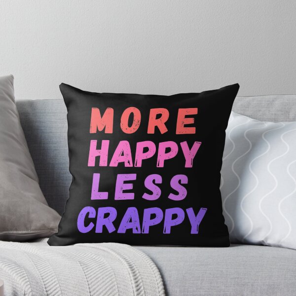 Item preview, More Happy Less Crappy designed and sold by SpeakLifeHQ.