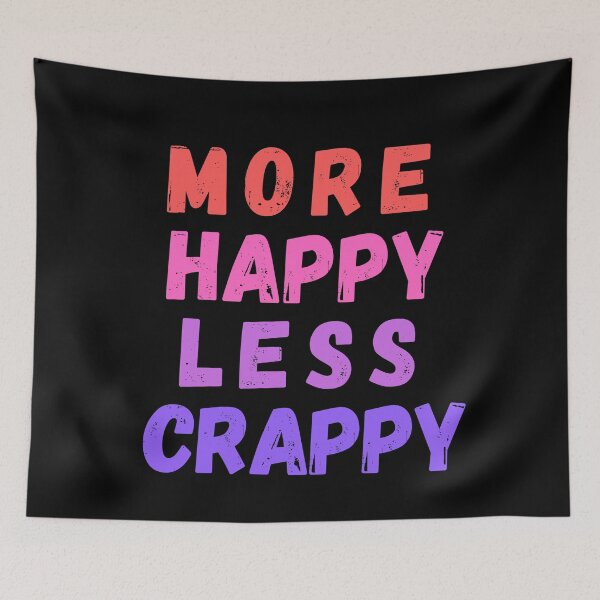 Item preview, More Happy Less Crappy designed and sold by SpeakLifeHQ.