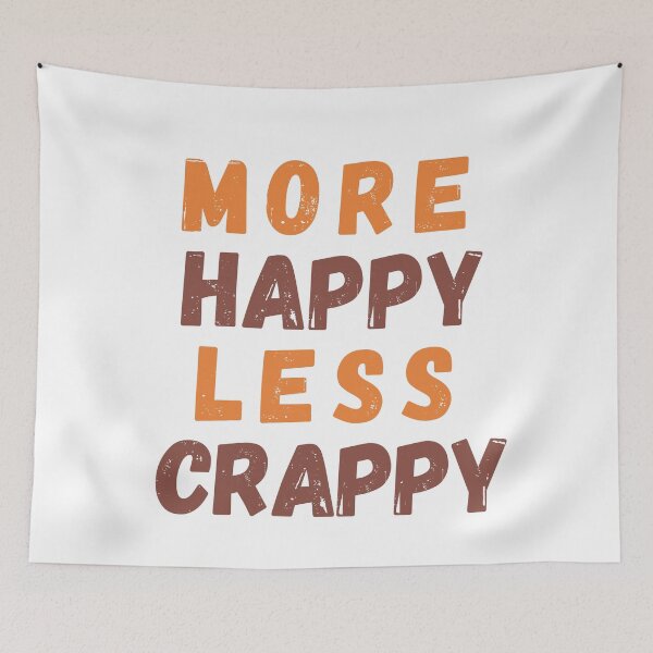 Item preview, More Happy Less Crappy designed and sold by SpeakLifeHQ.