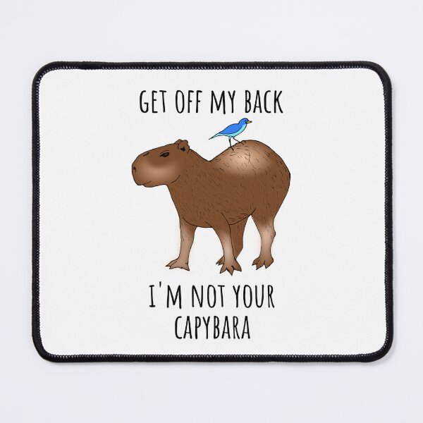 Item preview, get off my back, I'm not your capybara (light background) designed and sold by Jeeb-Arts.