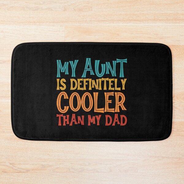 Item preview, My Aunt Is Definitely Cooler Than My Dad designed and sold by GaryDobson.