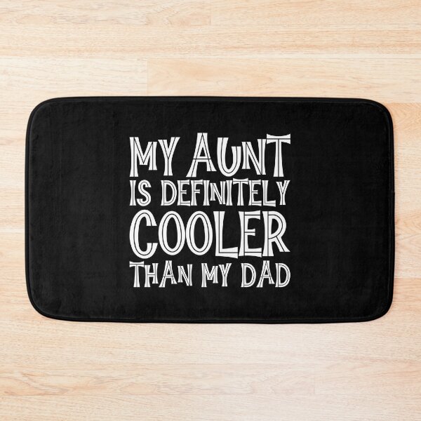 Item preview,  My Aunt Is Definitely Cooler Than My Dad designed and sold by GaryDobson.