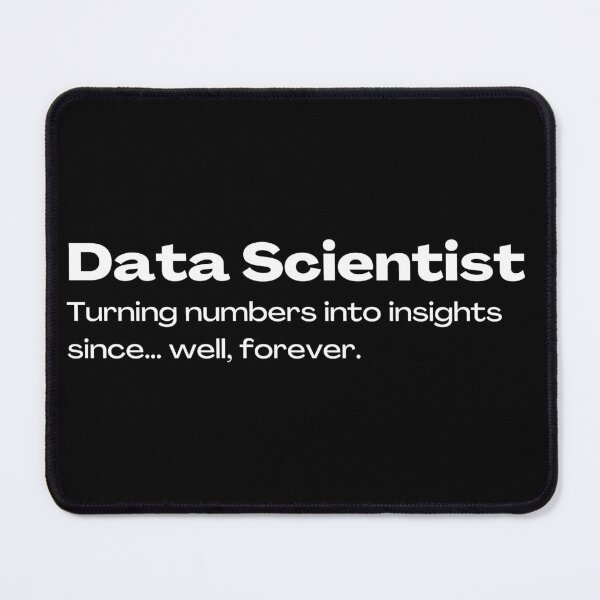 Item preview, Data Scientist - Turning numbers into insights since... well, forever | Lowest Price on Site designed and sold by The Plain Color Shop.