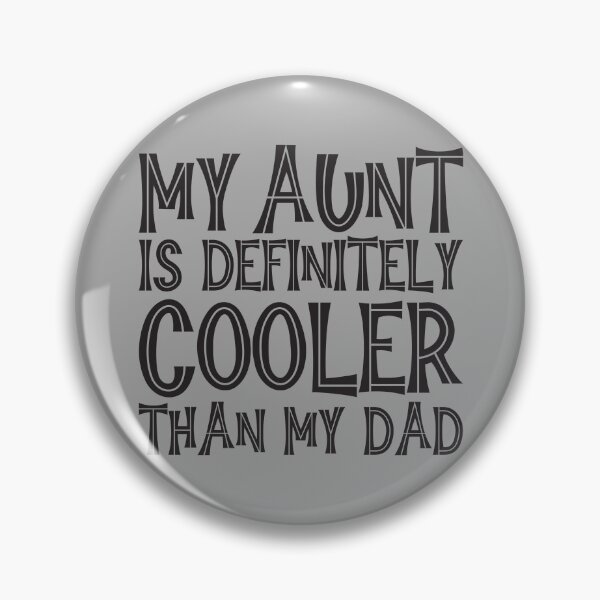 Item preview,  My Aunt Is Definitely Cooler Than My Dad designed and sold by GaryDobson.