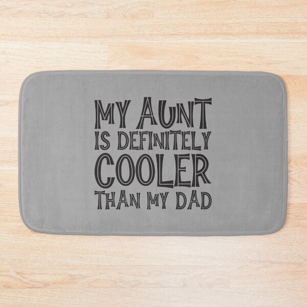 Item preview,  My Aunt Is Definitely Cooler Than My Dad designed and sold by GaryDobson.