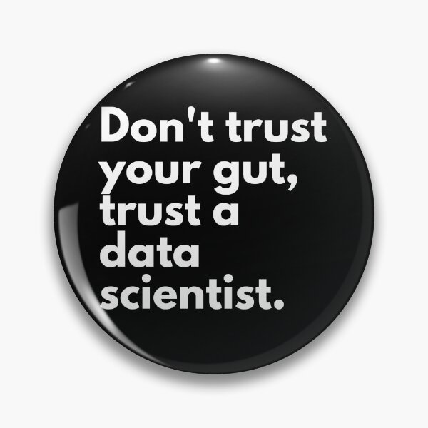 Item preview, Don't trust your gut, trust a data scientist | Lowest Price on Site designed and sold by The Plain Color Shop.