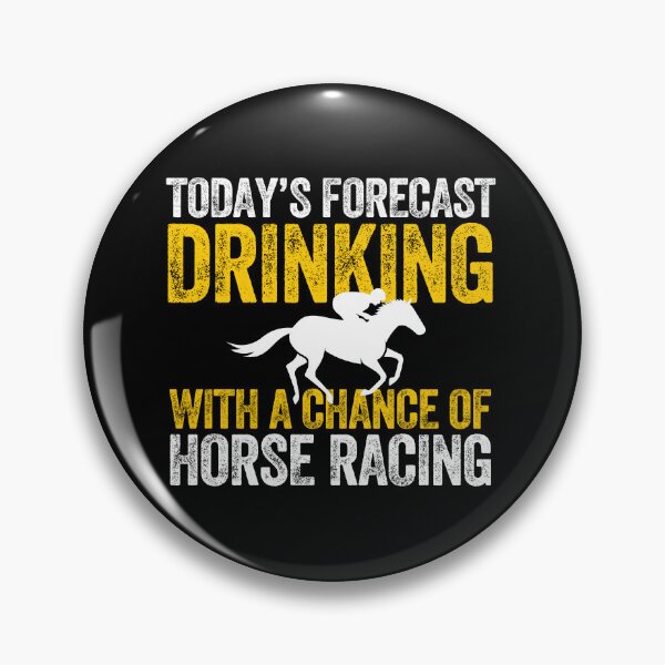 Item preview, DRINKING WITH A CHANCE OF HORSE RACING designed and sold by w1ckerman.