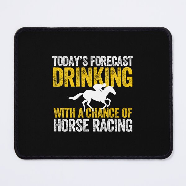 Item preview, DRINKING WITH A CHANCE OF HORSE RACING designed and sold by w1ckerman.
