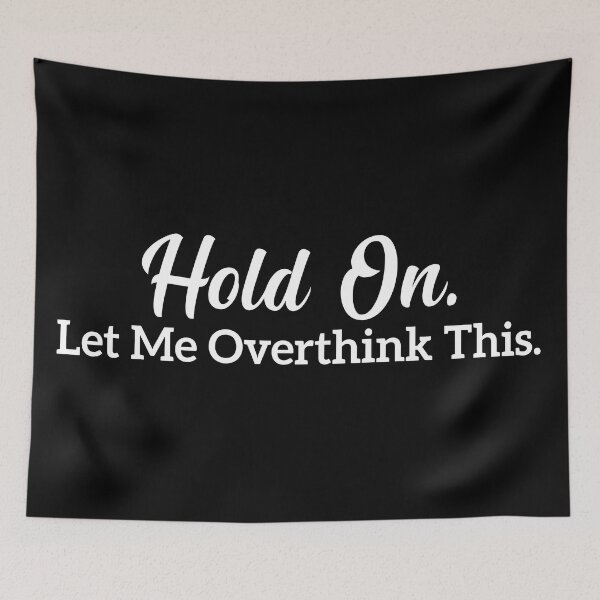 Item preview, Hold On Let Me Overthink This designed and sold by Azz4art.