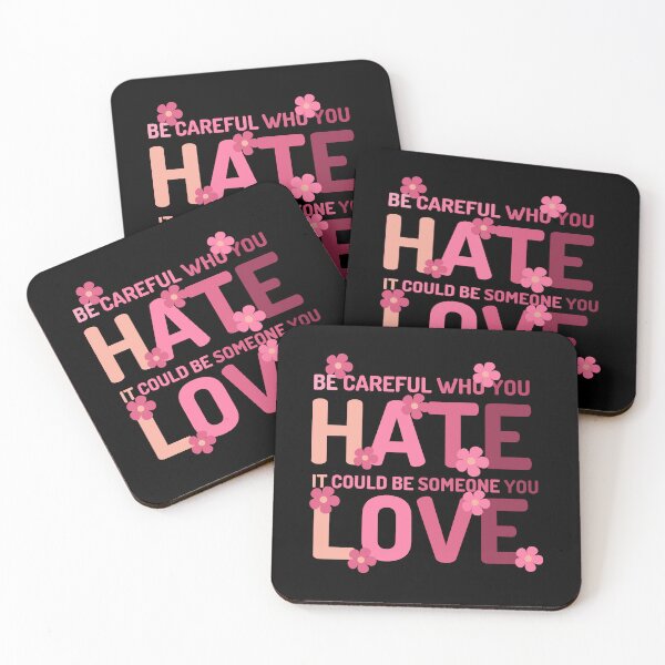 Item preview, Be Careful Who You Hate  It Could Be Someone You Love designed and sold by designerpriti.