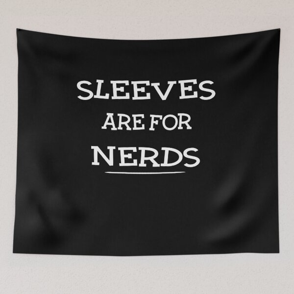Item preview, Sleeves Are For Nerds V3 designed and sold by TeeTimeGuys.