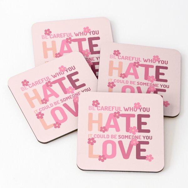 Item preview, Be Careful Who You Hate It Could Be Someone You Love designed and sold by designerpriti.