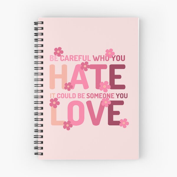 Item preview, Be Careful Who You Hate It Could Be Someone You Love designed and sold by designerpriti.