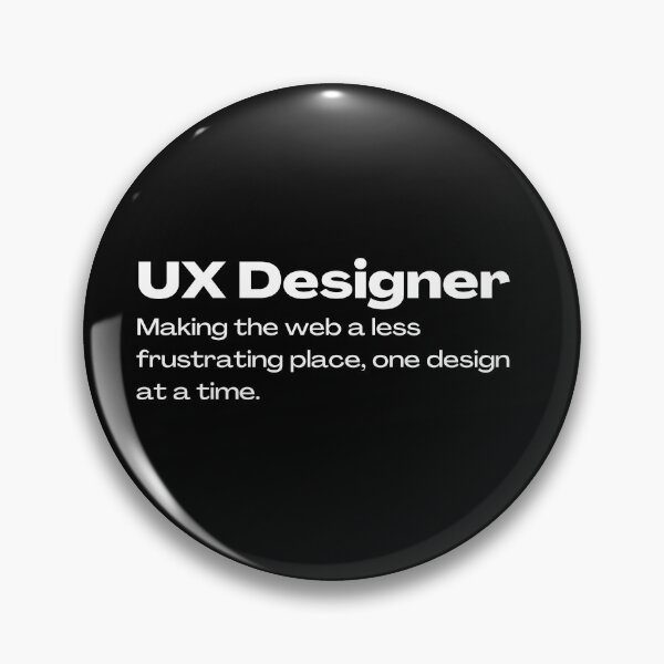 Item preview, UX Designer -  Making the web a less frustrating place, one design at a time | Lowest Price on Site designed and sold by The Plain Color Shop.