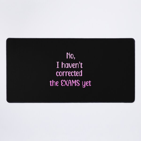 Item preview, no, I havent corrected the exams yet (pink)- for teachers, educators designed and sold by EmeraldeaArt.