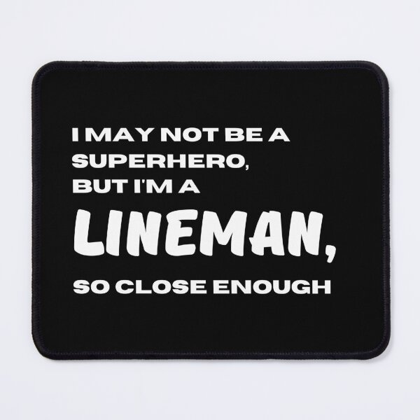 Item preview, I may not be a superhero but I'm a Lineman so close enough | Lowest Price on Site designed and sold by The Plain Color Shop.