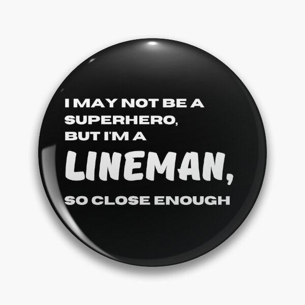 Item preview, I may not be a superhero but I'm a Lineman so close enough  | Lowest Price on Site designed and sold by The Plain Color Shop.
