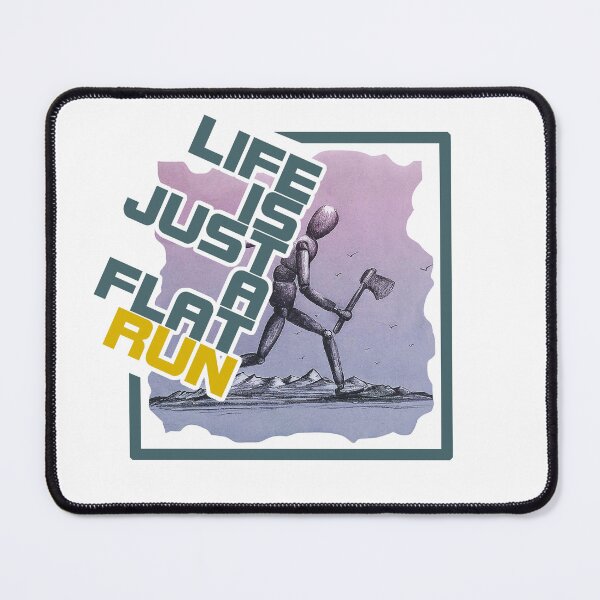 Item preview, "life is just a flat run" qoute themed graphic design by ironpalette designed and sold by ironpalette.