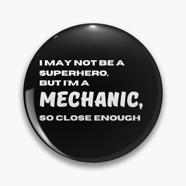 Item preview, I may not be a superhero but I'm a Mechanic so close enough  | Lowest Price on Site designed and sold by The Plain Color Shop.
