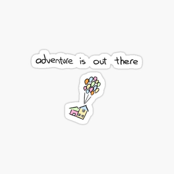 adventure is out there sticker Sticker