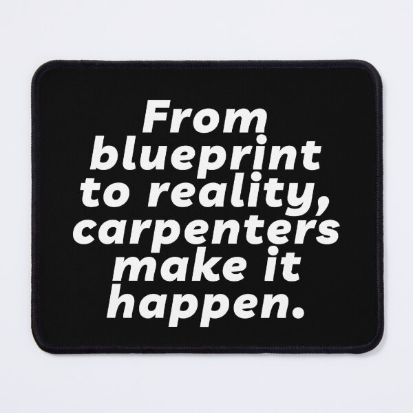 Item preview, From blueprint to reality, carpenters make it happen | Lowest Price on Site designed and sold by The Plain Color Shop.