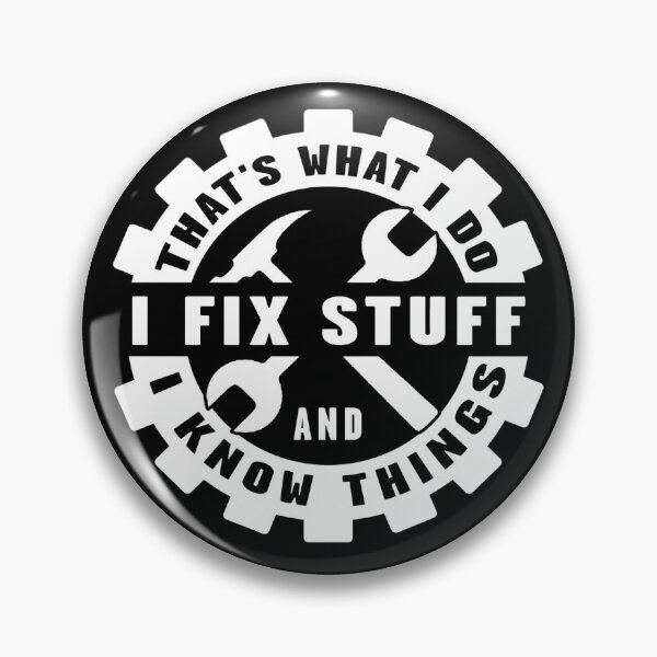 Item preview, That's What I Do I Fix Stuff and I Know Things designed and sold by HSSN-CK.