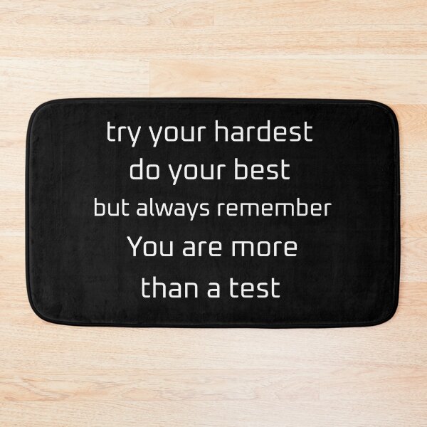 Item preview, try your hardest do your best but always remember you are more than a test (white) designed and sold by EmeraldeaArt.