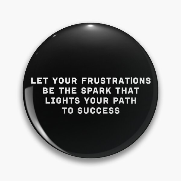 Item preview, let your frustrations be the spark that light your path to success designed and sold by thewolf988.