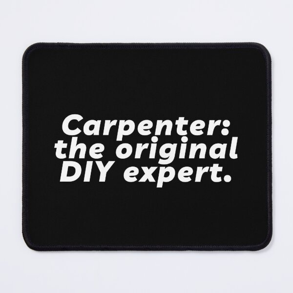 Item preview, Carpenter: the original DIY expert | Lowest Price on Site designed and sold by The Plain Color Shop.
