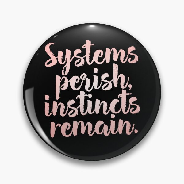 Item preview, Systems perish, instincts remain. v.2 designed and sold by x1brett.