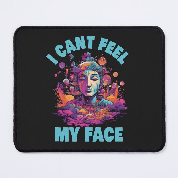 Item preview, I Can't Feel My Face | Perfect Unique Gift Ideas | Funny Random Meme Slogans Clothing and Stickers designed and sold by blissira.