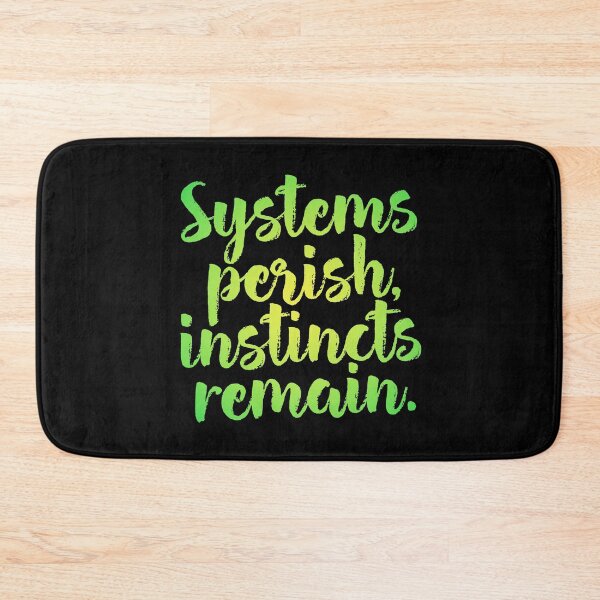 Item preview, Systems perish, instincts remain. v.5 designed and sold by x1brett.
