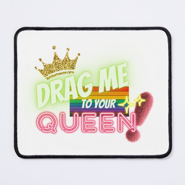 Item preview, DRAG ME TO YOUR QUEEN! designed and sold by CHAOSOBSERVER.