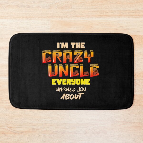 Item preview, I'm the crazy uncle everyone warned you about designed and sold by bennikaufmann.