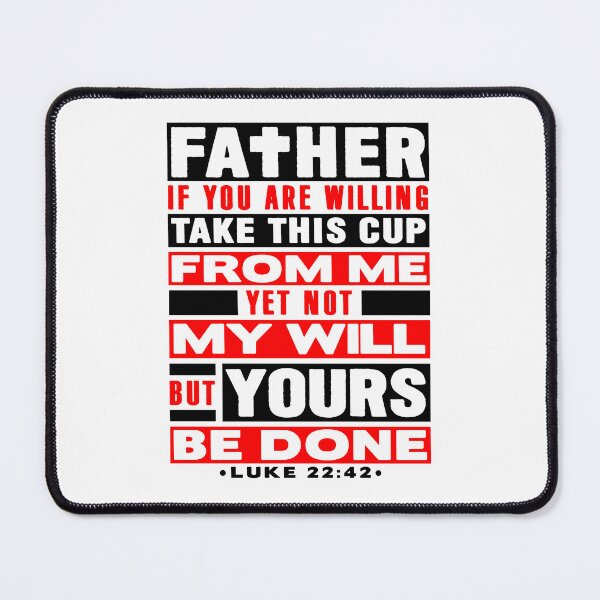 Item preview, Luke 22:42 Not My Will But Yours Be Done designed and sold by plushism.