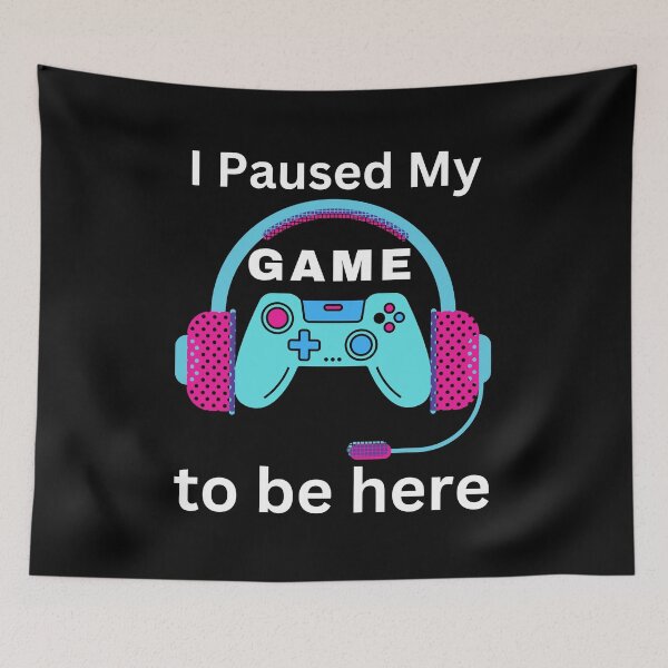 Item preview, I paused my game to be here designed and sold by DzynLand.