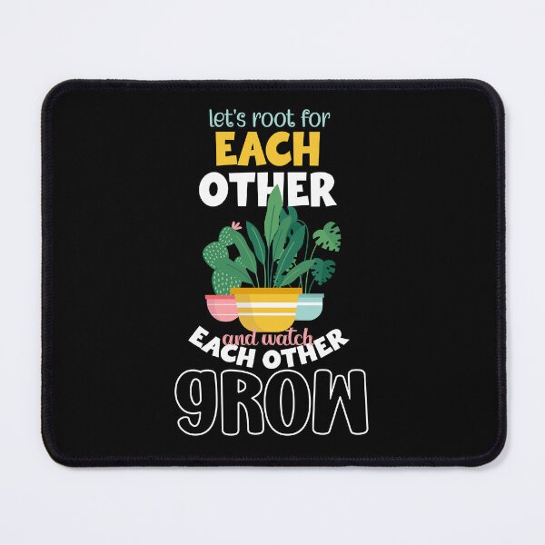 Item preview, Let's Root For Each Other And Watch Each Other Grow designed and sold by louzaartist.