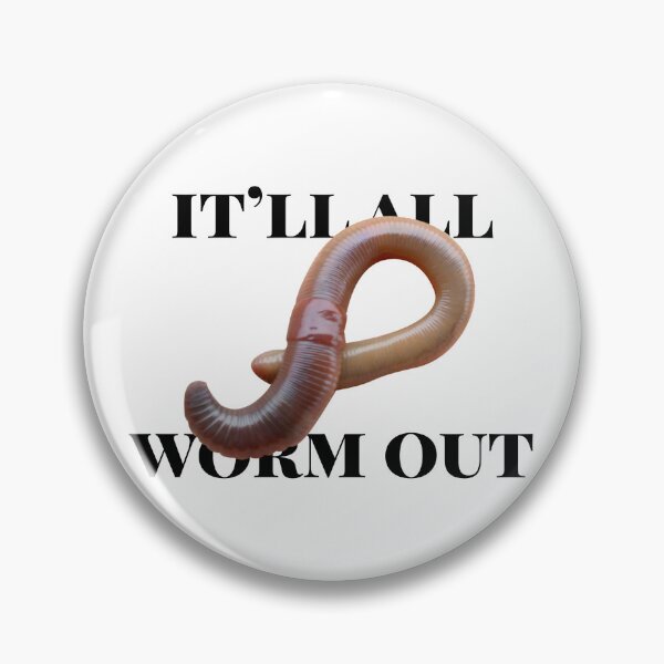 Item preview, It'll All Worm Out designed and sold by AntiPolitical.