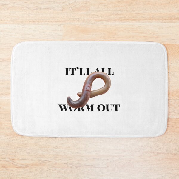Item preview, It'll All Worm Out designed and sold by AntiPolitical.