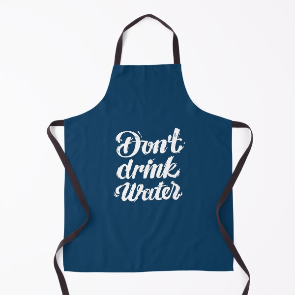 Item preview, Don't drink water designed and sold by KnifeySpooney.