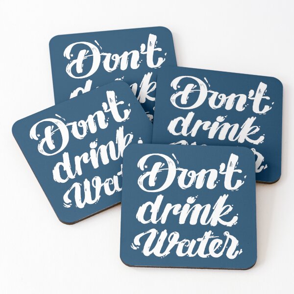 Item preview, Don't drink water designed and sold by KnifeySpooney.